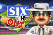SIX or OUT!